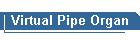 Virtual Pipe Organ